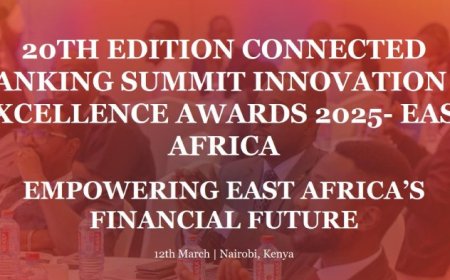 20th Edition Connected Banking Summit Innovation & Excellence awards 2025- East Africa