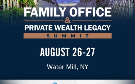 Family Office & Private Wealth Legacy Summit 2025