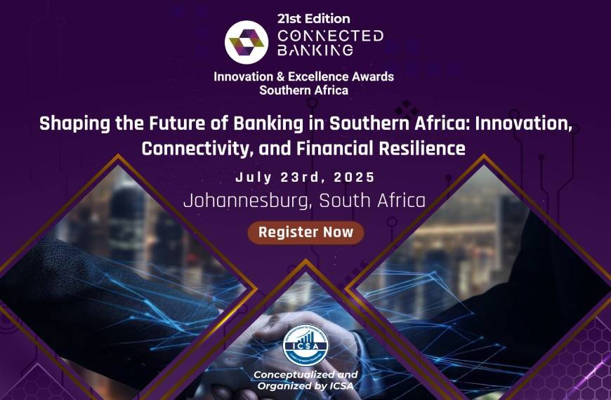 21st Edition Connected Banking Summit Innovation & Excellence Awards 2025 – Southern Africa