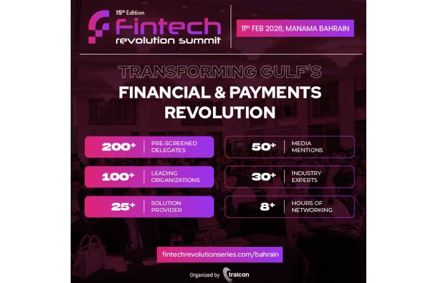 Bahrain Powers the Next Wave of Financial Innovation: Fintech Revolution Summit 2026 Announced in Manama