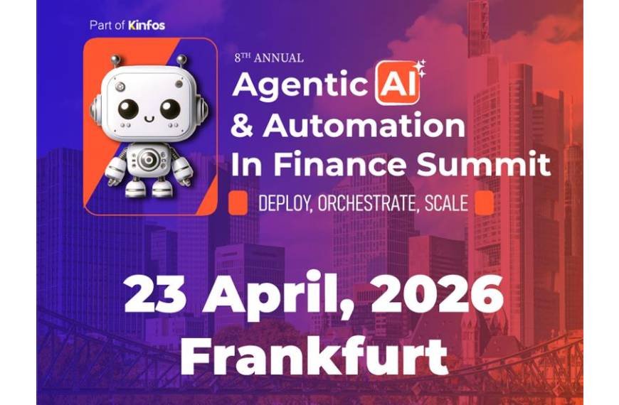 Agentic AI & Automation in Finance Summit - Frankfurt, Germany. 23 April 2026