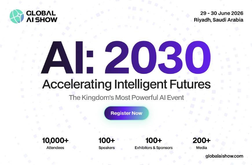 Riyadh to Host Global AI Show 2026: Where Minds and Machines Meet