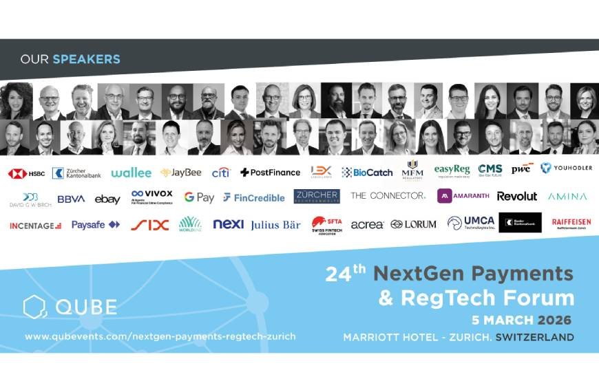 QUBE Events is excited to bring back the 24th NextGen Payments & RegTech Forum - Switzerland