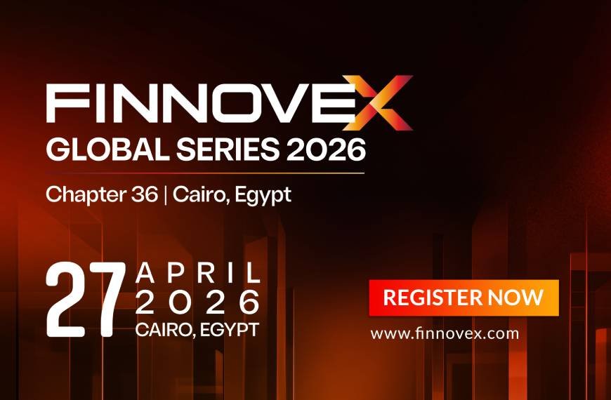 Finnovex North Africa 2026: Catalyzing Egypt’s Fintech Revolution Through Smart Finance and Regulatory Transformation