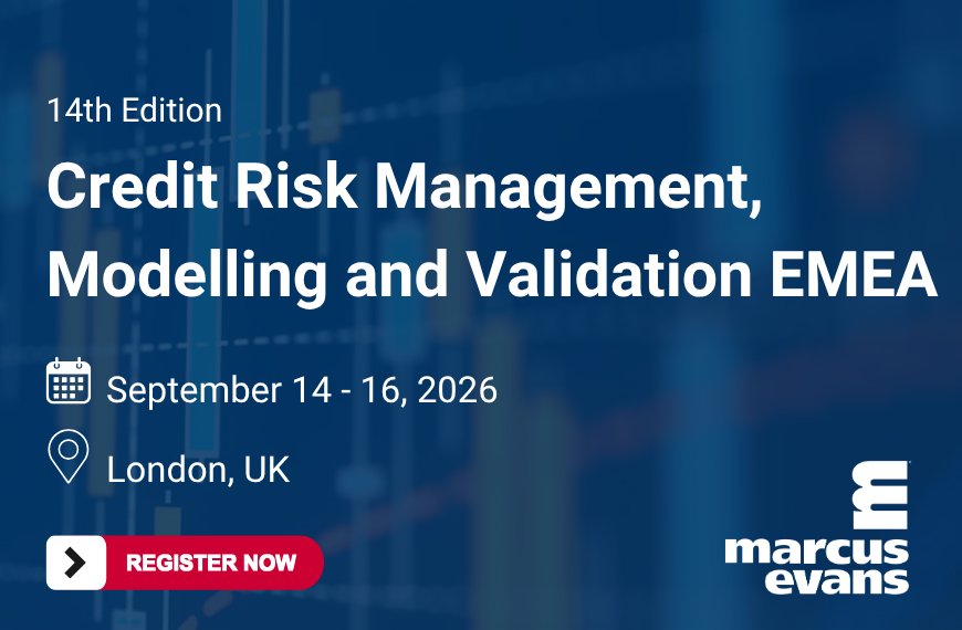 14th Annual Credit Risk Management, Modelling and Validation EMEA