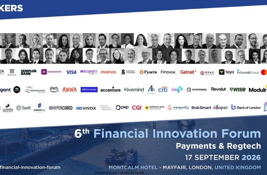The 6th Financial Innovation Forum – Payments & RegTech Arrives in London