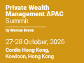 Private Wealth Management APAC Summit 2026 (27-28.10.2026)